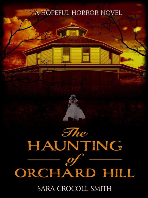 Title details for The Haunting of Orchard Hill by Sara Crocoll Smith - Available